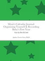 Mom's Calendar Journal: Organizing Yourself & Recording Baby's First Year: Gender Neutral/Green