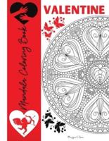 Valentine Mandala Coloring Book: Valentine's Day Coloring Pages for Teens and Adults, Romantic Mandalas with Roses, Hearts and Love Words, Love is Everywhere