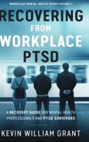 Recovering from Workplace PTSD