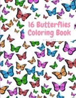 16 Butterflies Coloring Book: Cute Butterflys Coloring Book For Kids With One Picture On Page, Attractive And Original Paperback