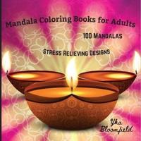 Adult Coloring Books 100 Mandalas for Stress Relieving and Relaxation