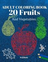 ADULT COLORING BOOK 20 Fruits: Stress Relieving Fruit Designs With Big Pictures, 1 Fruit Per Page