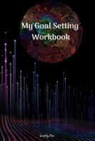 My Goal Setting Workbook - A Personal and Business Goal Getter: Pocket Personal Goal Setter Board, Write Down Your Biggest Goals, Easy Goal Setting Planner, Pocket Size 6X9