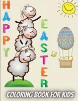 Happy Easter Coloring Book For Kids: Amazing Coloring book For Kids Ages 4-8  50 Easy Easter Images All To Color (Bunny, Eggs, Chicks, Basket and more)  Easter Gift For Kids