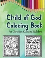 Child of God Coloring Book: A Cute Christian Colouring Book For Kids and Toddlers