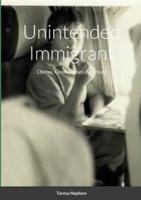Unintended Immigrant: Choices, Consequences, Adventure