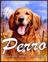Perro Libro Para Colorear: Hermoso Libro De Colorear Para Adultos Relajación Con Diseños De Perros Que Alivian El Estrés (Libro De Colorear De Animales Para Adultos)