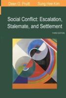 SOCIAL CONFLICT: ESCALATION, STALEMATE, AND SETTLEMENT