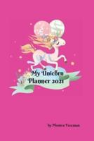 My Unicorn Planner 2021: Cute Unicorn planner 100 pages, 6x9 inches, for unicorns lovers