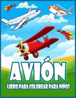 Avión Libro Para Colorear Para Niños: Increíble Libro Para Colorear Para Niños Pequeños y Niños con Aviones, Helicópteros, Aviones de Combate y Más