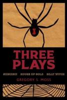 Three Plays: sixsixsix • House of Gold • Billy Witch
