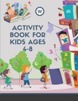 Activity Book for Kids Ages 4-8: Over 104 Fun Activities Workbook Game  For Everyday Learning, Coloring, Puzzles, Mazes, Word Search and More!