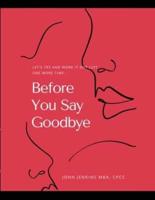 Before You Say Goodbye