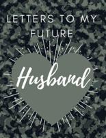 Letters to my future Husband: Love Notes   Journal Prompts for Letters to Dear Future Husband  Wedding Day Gift   valentine's day notebook gift  Love Messages Journal   Love Notes Journal