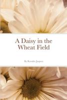 A Daisy in the Wheat Field