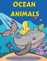 Ocean Animals Coloring Book for Kids: An adventurous coloring book designed to educate, entertain, and nature the ocean animal lover in your KID!