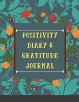 Positivity diary &amp; Gratitude Journal: Develop Gratitude and Mindfulness through Positive Affirmations