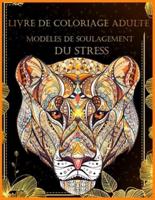 Livre De Coloriage Adulte: Livre De Coloriage Anti Stress Pour Adultes (Livre De Coloriage De Relaxation Pour Adultes)