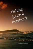 Fishing journal notebook: Great Fishing Journal - Notebook For The True Fisherman