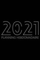 2021 Planning Hebdomadaire: Agenda pour 52 Semaines, Calendrier de 12 Mois, Livre Hebdomadaire pour les Activités et les Rendez-vous, Livre Blanc, 6" x 9", 114 Pages