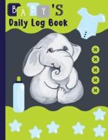 Baby's Daily Log:  Schedule Tracker for Newborn Baby or Toddler   Record Sleep, Feed, Diapers, Activities and More - Great For New Parents Or Nannies