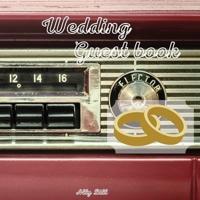Wedding Guestbook: Vintage car themed Wedding Guest Book: Beautiful Design - Guest Book for Memories, Messages Book, Advice, Events and More