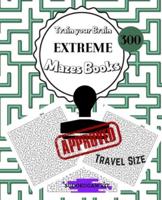 Train Your Brain EXTREME Mazes Book 300