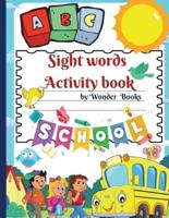 Sight words Activity book: Awesome learn, trace, practice and color the most common high frequency words for kids learning to write &amp; read.