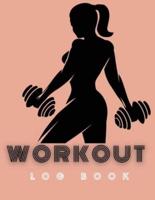 Workout Log Book: Amazing Undated Workout Journal Notebook, Daily Training &amp; Fitness  - Great Weightlifting Journal For Her or Him