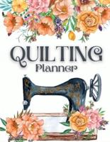 Quilting Journal and Planner: The Best Quilt Project History Journal &amp; Scrapbook - Quilting Planner Notebook: Quilt Project History Record, Quilt Design Record, Quilting Reference Tables, Fabric Stash, Batting &amp; Interface Details!