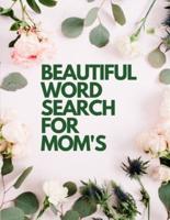 Beautiful Word Search for Mom's: Word Seach Puzzles for Mom's - Large Print, Medium-Level Book