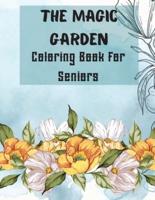 The Magic Garden Coloring Book for Seniors: 50 Coloring Pages for relaxation and stress relief with big pictures and easy to color  Seniors, Adults, People with low vision and Beginners  Garden, Flowers, and Positive Words  Increasing positive emotions  8
