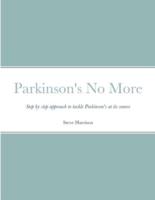 Parkinson's No More: Step by step approach to tackle Parkinson's at its source