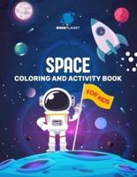 Space Coloring and Activity Book for Kids: Fantastic Outer Space Coloring with Planets, Astronauts, Space Ships, Rockets (Children's Coloring Books)   Maze, Find the Word and More (Space Coloring Book for Kids)