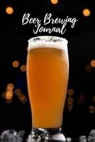 Beer Brewing Journal: Amazing Record Beers Brew Journal Diary Log Book   Homebrew Beer Recipe Journal  Beer Brewing Notebook  This is my Beer Brewing Journal  Perfect Gift for Beer Lovers