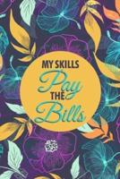 My Skills Pay The Bills: A Financial planner organizer budget book - A spend well budget planner and bill organizer budgeting planner 2020 - Budget Planner Organizer &amp; bill organizer