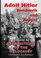 ADOLF HITLER BOLSHEVIK AND ZIONIST Volume V Premonitions of the Holocaust