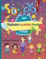 Alphabet activity book: Awesome Homeschool Preschool Learning Activities for kids