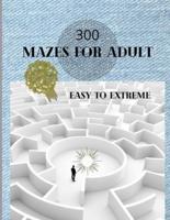300 Mazes For Adult Easy to Hard
