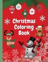 CHRISTMAS COLORING BOOK: Amazing Coloring Book for Christmas   Perfect Christmas Story Coloring Book for Kids   Christmas Colorig Pages with Santa, Christmas Trees, Reindeer, Snowman &amp; More!