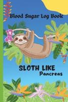 Sloth Like Pancreas - Blood Sugar Log Book