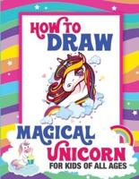 How to Draw Magical Unicorn For Kids of All Ages