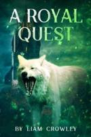 A Royal Quest: Sequel to "A Wolf's Way Home"