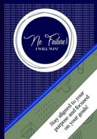 I Will Win! No Failure Planner: Getting The Job Done