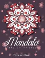 Mandala:  Libro de Colorear más Hermoso para Adultos, Mandalas para Aliviar el Estrés y Relajación, Libro de Colorear de Mandala Místico.