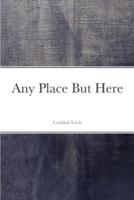 Any Place But Here