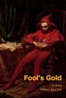 Fool's Gold: Poems
