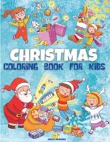 CHRISTMAS COLORING BOOK FOR KIDS: Amazing Christmas Coloring Pages for Kids, Boys and Girls   Christmas Gift For Kids, Children and Preschoolers To Enjoy The Holiday Season   Beautiful Pages to Color with Santa, Snowmen, Reindeer &amp; Much More! Cute, Ea