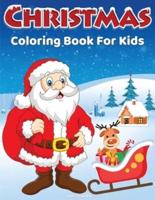CHRISTMAS COLORING BOOK FOR KIDS: 60 Cute, Easy &amp; Fun Christmas Coloring Pages for Kids, Boys and Girls   Christmas Gift For Kids, Children and Preschoolers To Enjoy The Holiday Season   Beautiful Pages to Color with Santa, Snowmen, Reindeer &amp; Muc