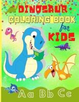Dinosaur Coloring Book for Kids: Fun ABC Dinosaur Coloring Books for Kids Ages 2-4, 4-8 - Toddlers, Preschoolers, Boys &amp; Girls   Dinosaur Coloring Pages
